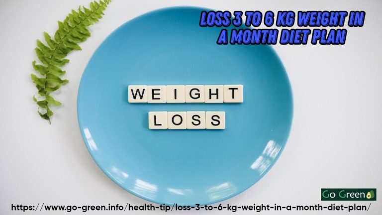 Loss 3 to 6 kg Weight in a Month Diet Plan