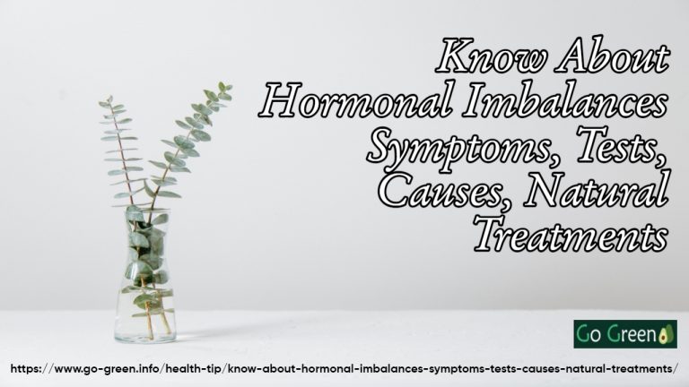Know About Hormonal Imbalances Symptoms, Tests, Causes, Natural Treatments