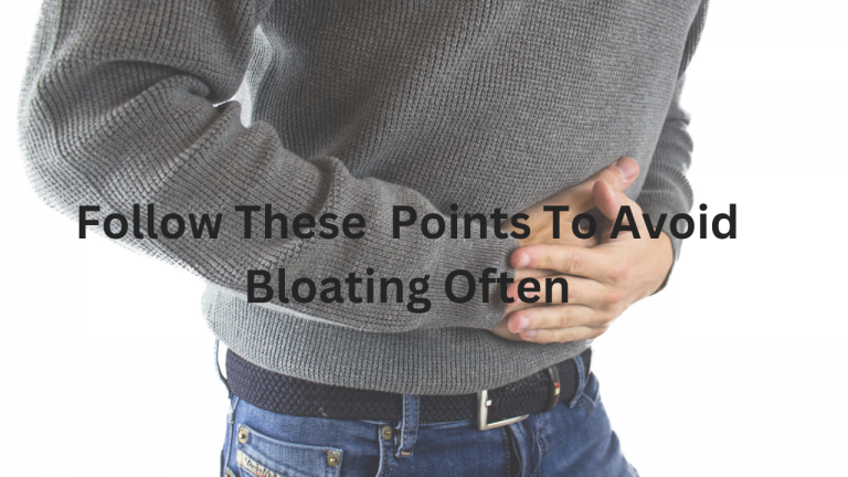 Follow These Points to Avoid Bloating Often