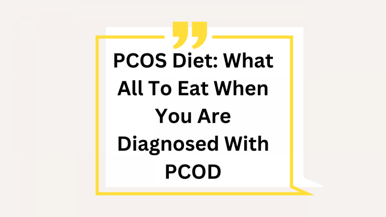 PCOS Diet: What All To Eat When You Are Diagnosed With PCOD