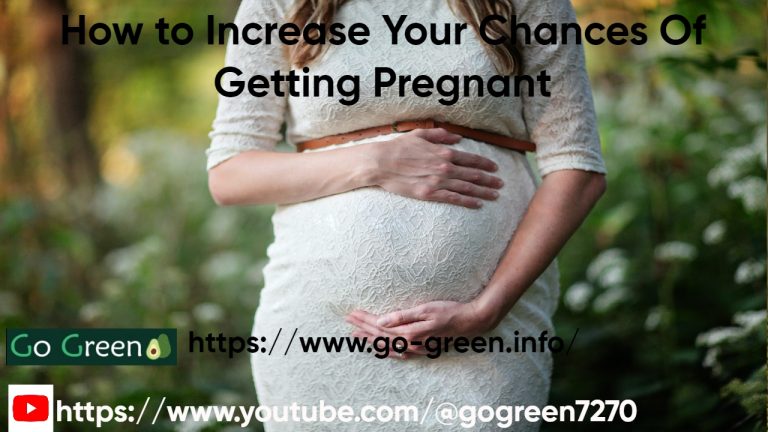 How to Increase Your Chances Of Getting Pregnant