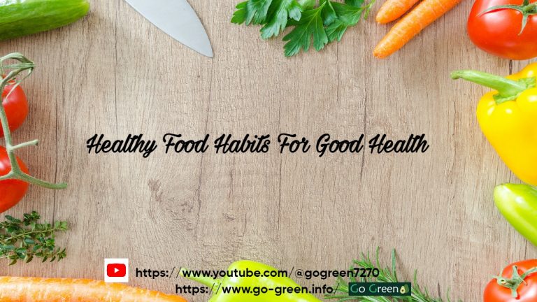 Healthy Food Habits For Good Health