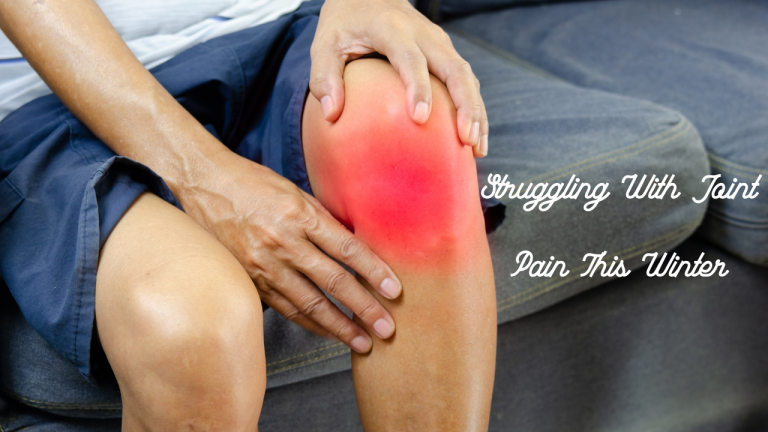 Struggling With Joint Pain This Winter